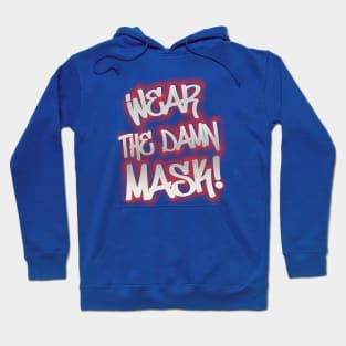 Wear the damn mask! Hoodie